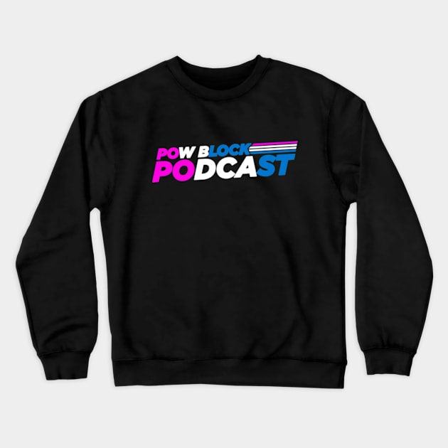 Pow Block Podcast NP Logo 2024 (Trans Support) Crewneck Sweatshirt by Boss Rush Media | Boss Rush Network